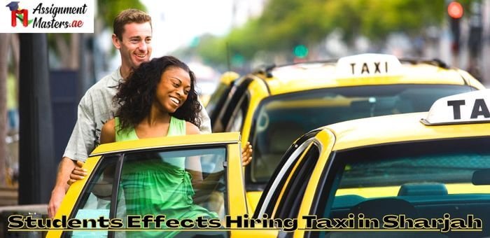 Students effects hiring taxi in Sharjah